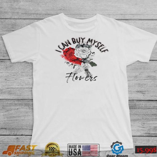 I Can Buy Myself Flowers Valentine’s Day1Shirt