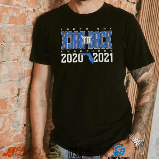 Tampa Bay Back To Back Champions 2020 2021 Florida Shirt