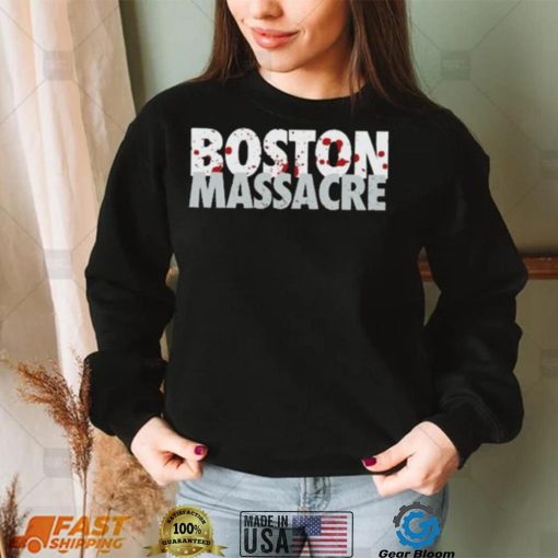 The Boston Massacre Shirt