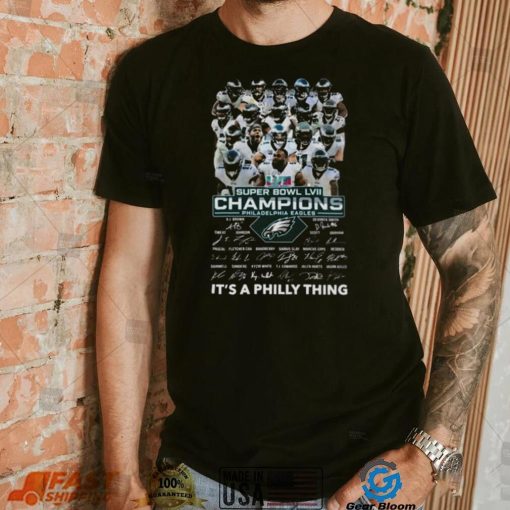 The Philadelphia Eagles 2023 Super Bowl LVII Champions It’s a Philly thing signatures shirt