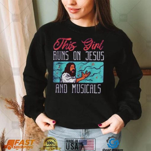 This Girl Runs On Jesus And Musicals T Shirt