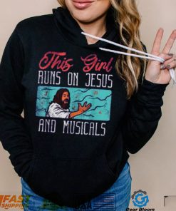 This Girl Runs On Jesus And Musicals T Shirt