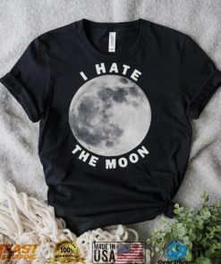 Topatoco I hate the moon shirt