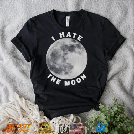 Topatoco I hate the moon shirt