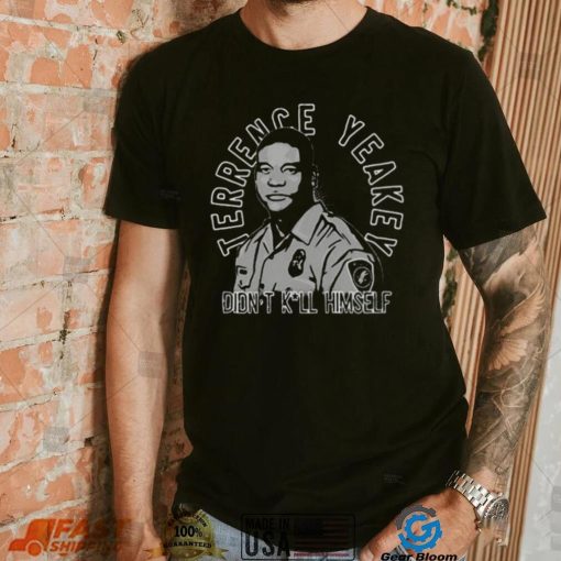 Tower Gang Jose Terrence Yeakey Didn’t Kill Himself Shirt