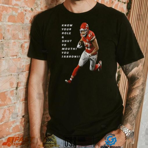 Travis Kelce Know Your Role and Shut Yo mouth You Jabron shirt