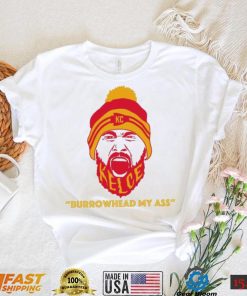 Travis Kelce Screams Burrowhead My Ass Shirt