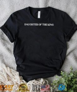 Tricia Brock Daughter Of The King T Shirt