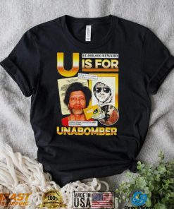 U is for 1000000 dollars reward Unabomber shirt