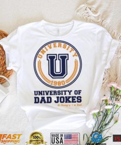 University of Dad Jokes hi hungry I’m Dad Father’s Day T shirt