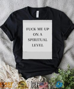 Valentino Fuck Me Up On A Spiritual Level Shirt