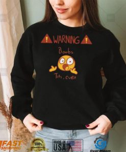 Warning Boobs Tits Even Shirt