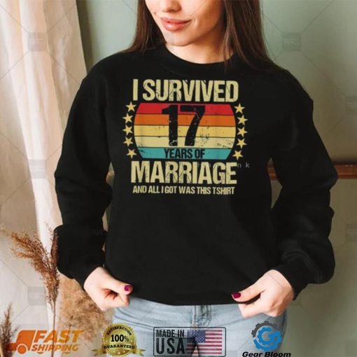 Wedding Anniversary I Survived 17 Years Of Marriage T Shirt