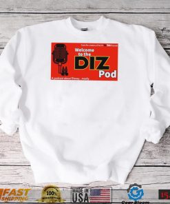 Welcome to the DIZ Pod shirt