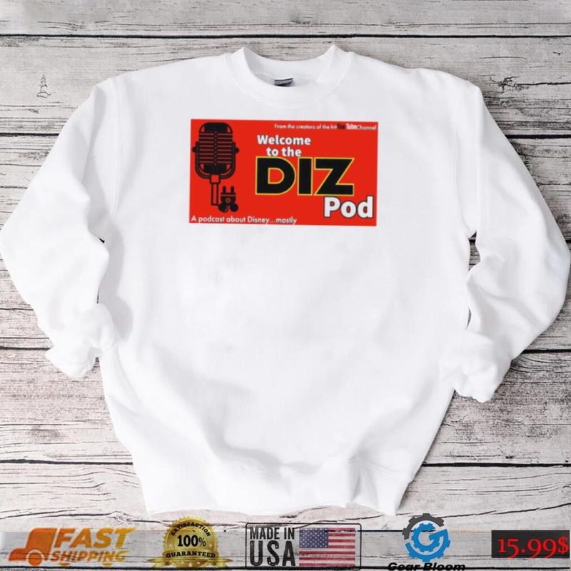 Welcome to the DIZ Pod shirt