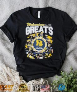 Wolverines All Time Greats National Champions Signature Shirt