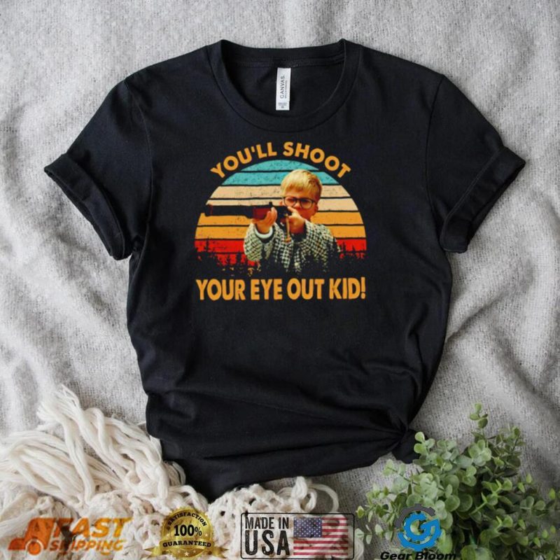 You’ll shoot your eye out kid vintage shirt