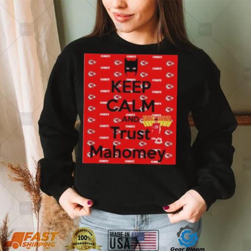 keep calm and trust Mahomey KC Chiefs shirt