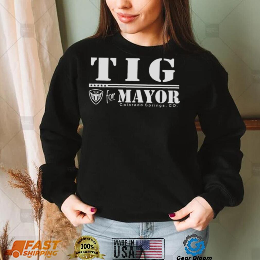 tIG for Mayor Colorado springs Co shirt Gearbloom