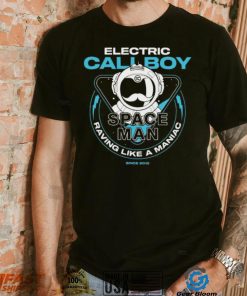 2023 Electric Callboy Spaceman Raving Like A Maniac Shirt