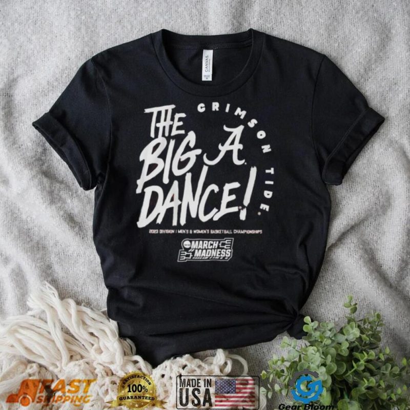 Alabama Crimson Tide The Big Dance 2023 Division basketball championships March Madness shirt