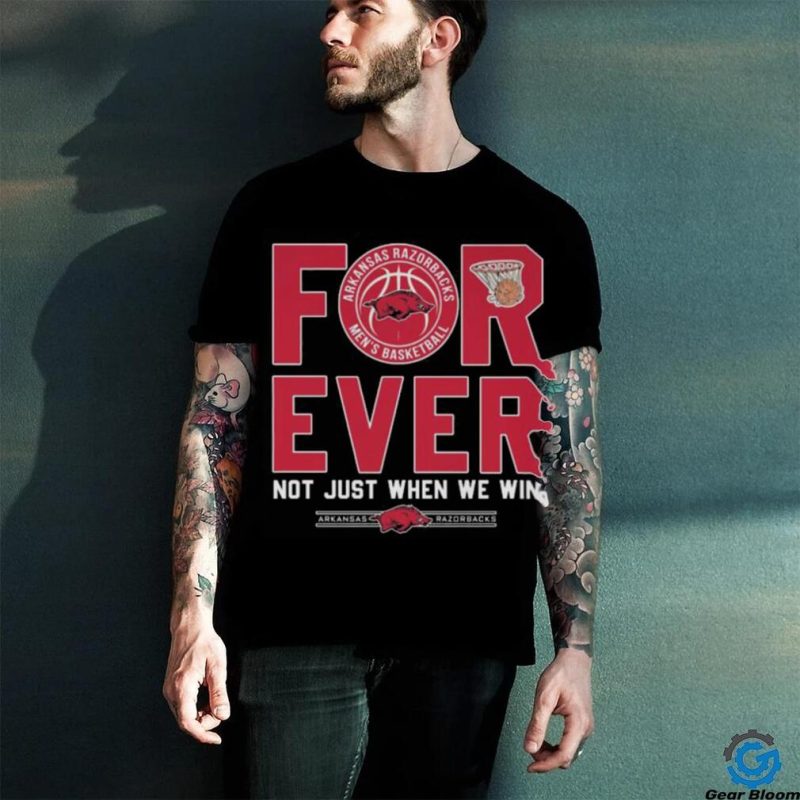 Arkansas Razorbacks men’s basketball forever not just when we win 2023 shirt