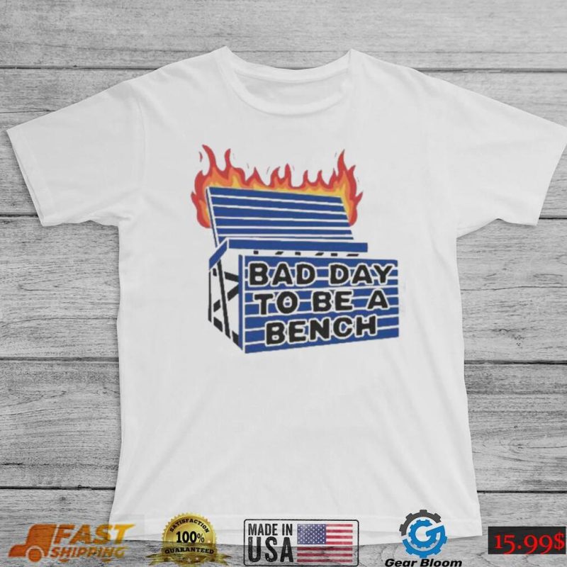Bad Day To Be A Bench 2023 March Madness shirt