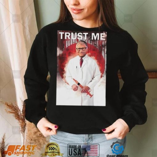 Bill Gates Trust Me Shirt