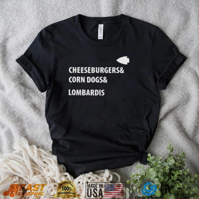 Cheeseburgers Corn Dogs Lombardis Shirt