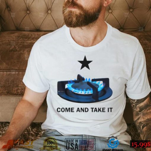 Come And Take It shirt