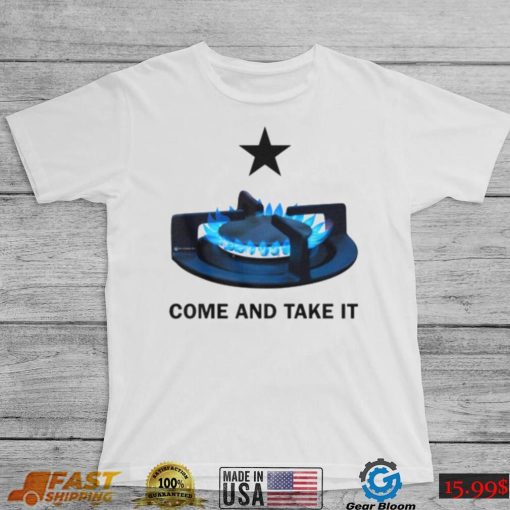 Come And Take It shirt