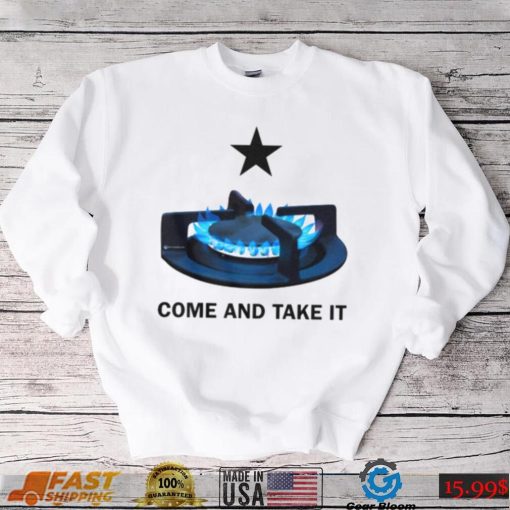 Come And Take It shirt