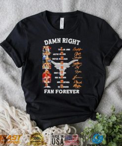 Damn right Texas Longhorns women’s basketball fan forever signatures shirt