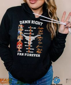 Damn right Texas Longhorns women’s basketball fan forever signatures shirt