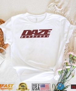 Daze Hardcore Shirt