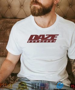 Daze Hardcore Shirt