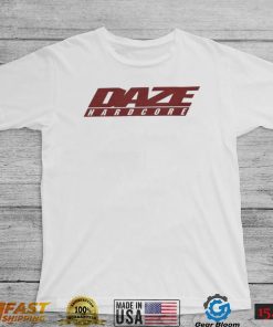 Daze Hardcore Shirt