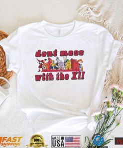 Don’t mess with the xii t shirt