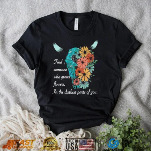 FInd Someone Who Grows Flowers In The Darkest Parts Of You The American Heartbreak Tour Zach Bryan Shirt