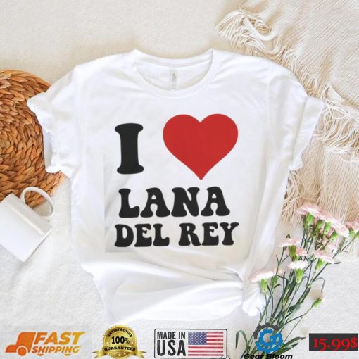 Gabrimoonn I Love Lana Del Rey Shirt