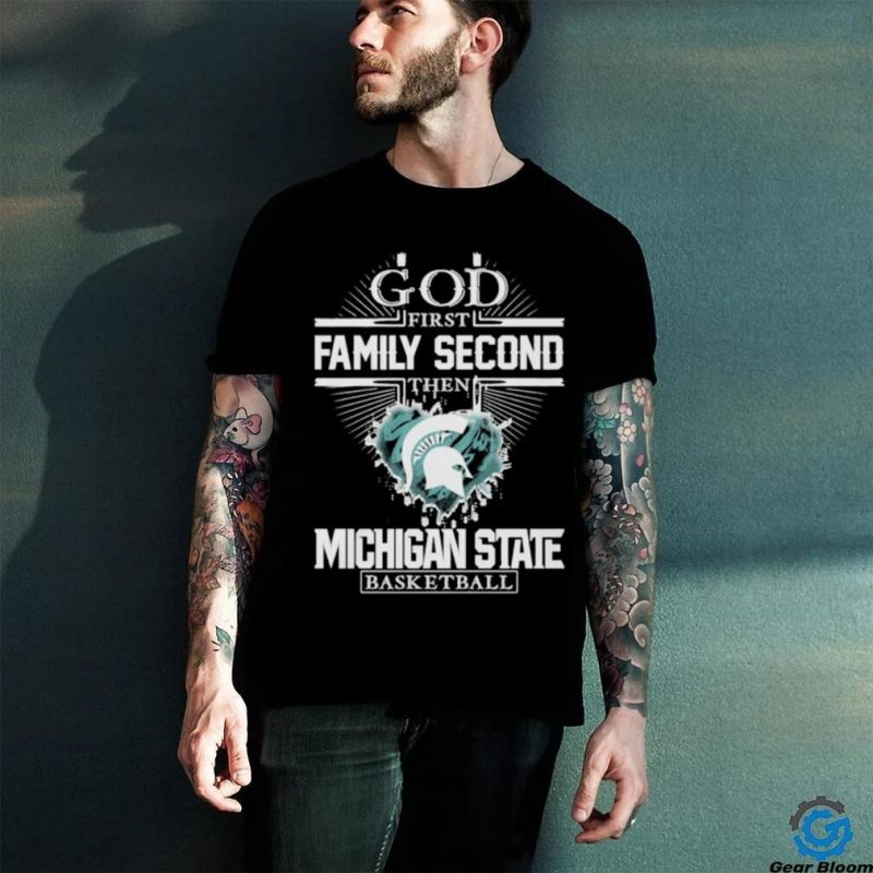 God First Family Second Then Michigan State Basketball Hot Trend 2023 T Shirt