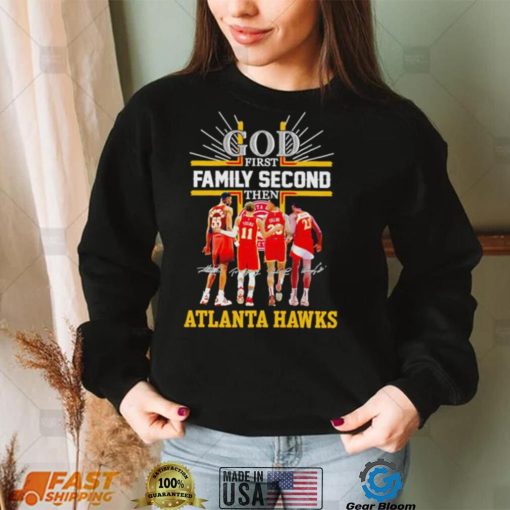 God first family second then 2023 Atlanta Hawks basketball signatures shirt