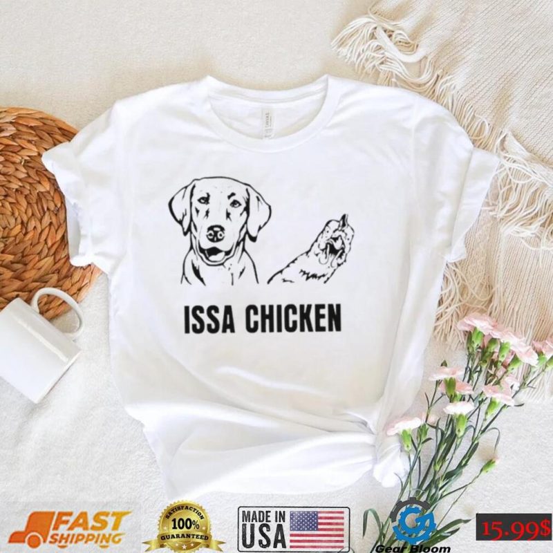 Golden Issa Chicken shirt