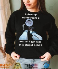 I Blew Up Nordstream 2 And All I Got Was This Stupid Shirt