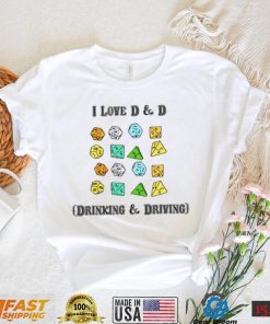 I Love D & D Drinking and Driving Shirt