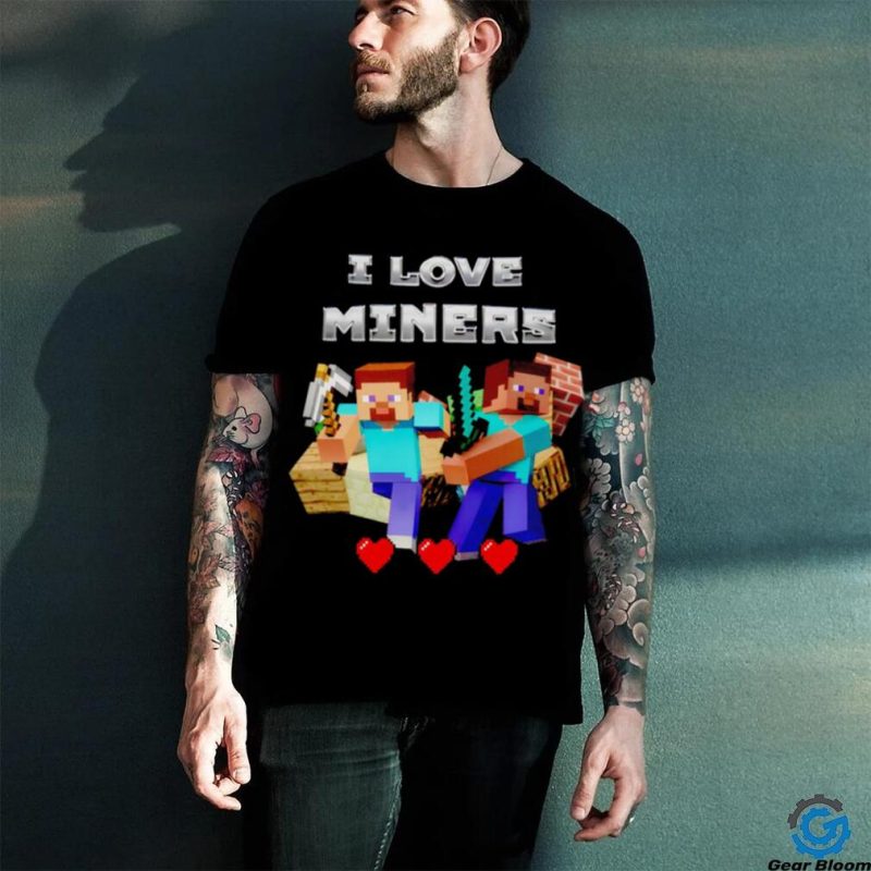 I Love Miners Minecraft shirt