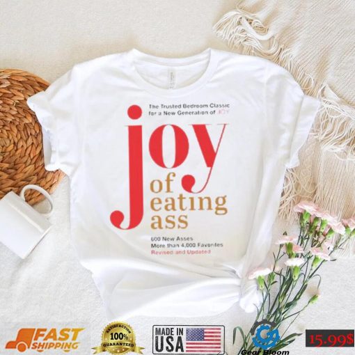 Joy Of Eating Ass Shirt