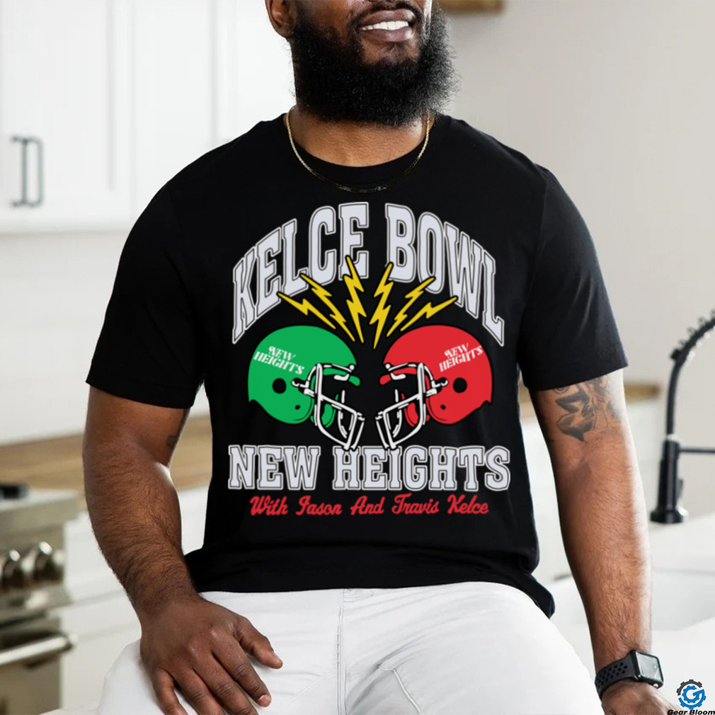 New Heights Kelce Bowl 2023 Shir Gearbloom