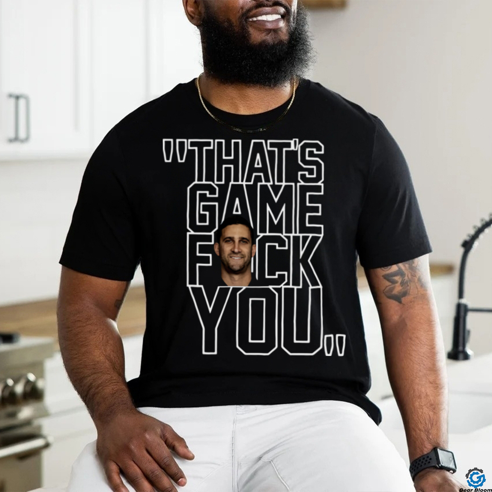 Nick Sirianni Thats Game Fck You T Shirt