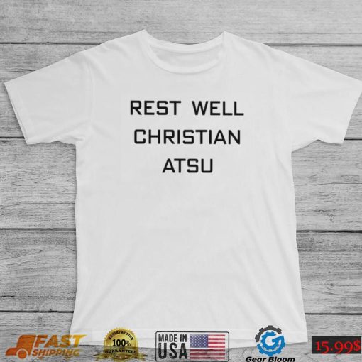 Official rest well Christian Atsu shirt